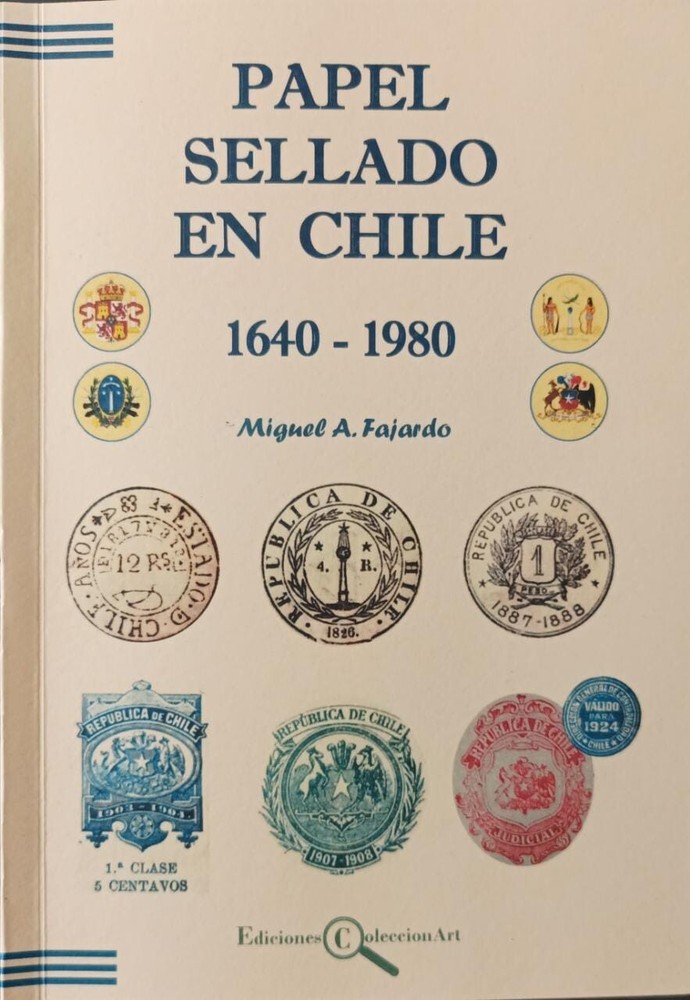 “PAPEL SELLADO EN CHILE 1640- 1980/ Chilean Revenue Paper. Price Guide