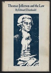 Thomas Jefferson and the Law Edward Dumbauld 1978 1st edition Dust Jacket