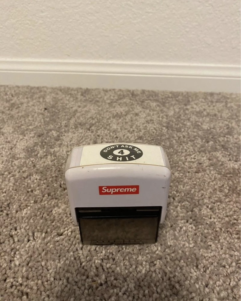 SUPREME STAMP “Dont Ask Me 4 Sh*t” 100% AUTHENTIC