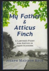 My Father Atticus Finch Lawyer’s Fight for Justice 1930s Alabama Joseph Beck