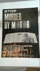 Stop Murder By Motor 1966 American Trial Lawyers Association Highway Slaughter